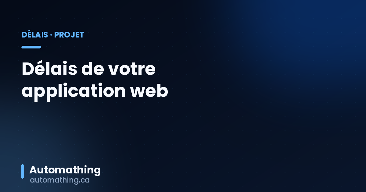 Délai pour développer une application web au Québec