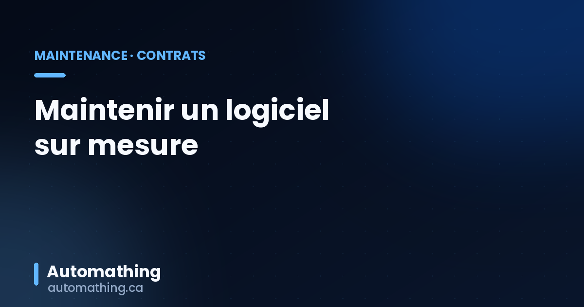 Maintenance de logiciel sur mesure : coûts, contrats et bonnes pratiques